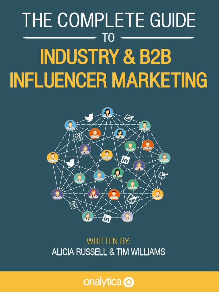 The Complete Guide To Industry B2B Influencer Marketing | PDF