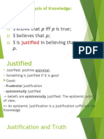 The JTB Analysis of Knowledge:: S Knows That P Iff P Is True S Believes That P Sis P