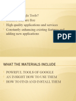 Why Use Google Tools? Because They Are Free High Quality Applications and Services Constantly Enhancing Existing Features and Adding New Applications