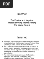 Internet: The Positive and Negative Impacts of Using Internet Among The Young People