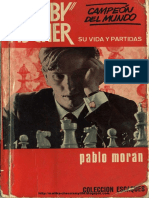 37 - Moran - Bobby Fischer Campeón Del Mundo, Su Vida y Sus Partidas PDF