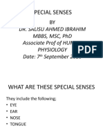 Special Senses: Dr. Salisu Ahmed Ibrahim MBBS, MSC, PHD Associate Prof of HUMAN Physiology Date: 7 September 2020