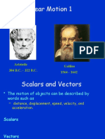 Linear Motion 1: Aristotle 384 B.C. - 322 B.C. Galileo 1564 - 1642