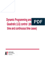 Dynamic Programming and Linear Quadratic (LQ) Control (Discrete-Time and Continuous Time Cases)