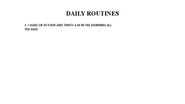 Daily Routines: 1. I Wake Up at Four and Thirty A.M in The Morning All ...