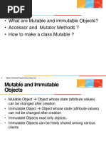 Topics: What Are Mutable and Immutable Objects? Accessor and Mutator Methods ? How To Make A Class Mutable ?