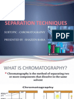 Separation Techniques: Subtopic: Chromatography Presented By: Shazeen Rabia