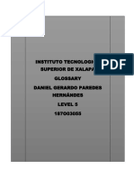 Instituto Tecnologico Superior de Xalapa Glossary Daniel Gerardo Paredes Hernándes Level 5 187O03055