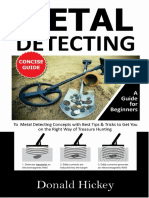 Metal Detecting Concise Guide - A Guide For Beginners To Metal Detecting Concepts With Best Tips & Tricks To Get You On The Right Way of Treasure Hunting