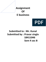 Assignment of E Business: Submitted To: Mr. Kunal Submitted By: Pravar Singla 18411046 Sem 4 Sec B