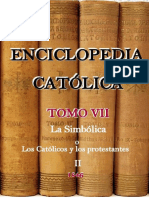 Enciclopedia Catolica Tomo VII La Simbolica Catolicismo y Protestantismo II PDF