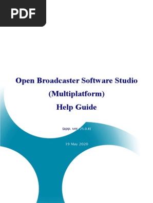 Open Broadcaster Software Obs Studio Multiplatform Help Guide Ver 25 0 8 Pdf Menu Computing Streaming Media