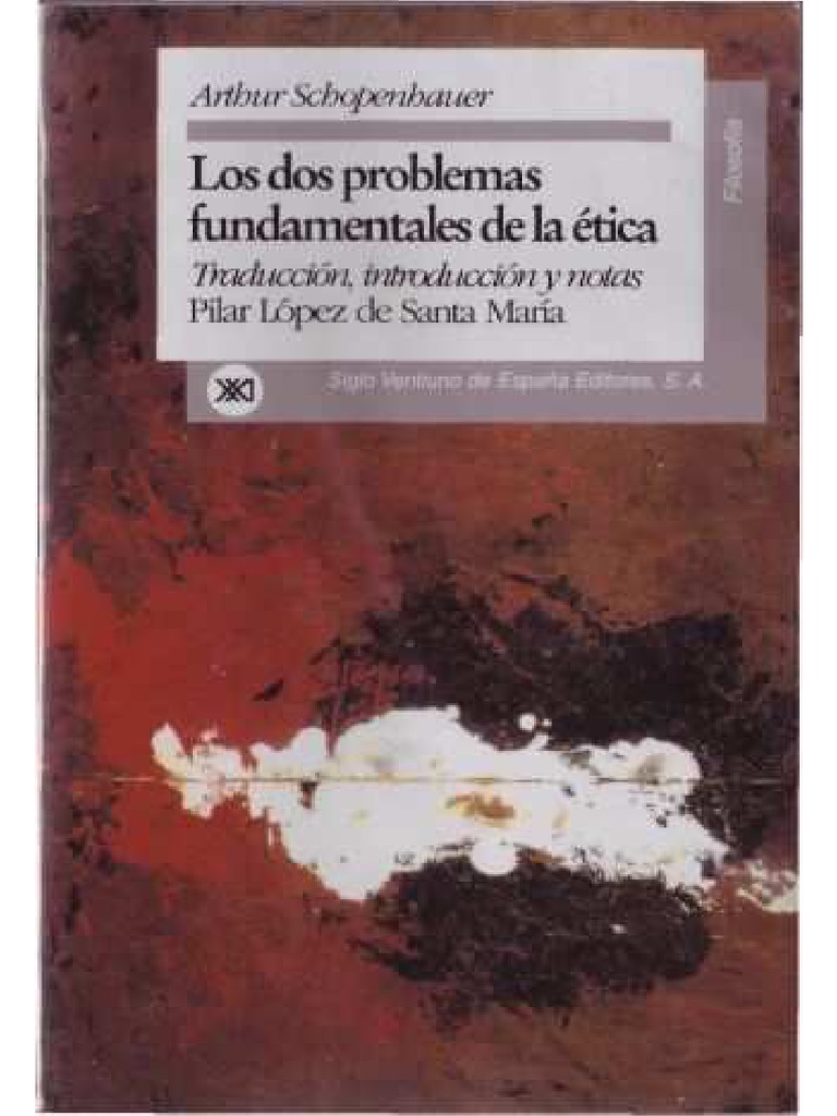 Schopenhauer, Arthur - Los Dos Problemas Fundamentales de La Ética PDF ...