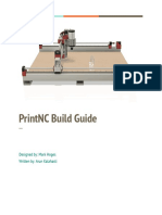 Printnc Build Guide: Designed By: Mark Hoges Written By: Arun Kalahasti