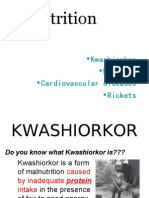 Malnutrition: - Kwashiorkor - Marasmus - Cardiovascular Diseases - Rickets