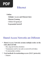 Ethernet: Outline Multiple Access and Ethernet Intro Ethernet Framing CSMA/CD Protocol Exponential Backoff