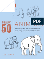 Draw 50 Animals_ The Step-by-Step Way to Draw Elephants, Tigers, Dogs, Fish, Birds, and Many More... ( PDFDrive ).pdf