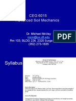 Ceg 6015 Advanced Soil Mechanics: Dr. Michael Mcvay RM 103, BLDG 226, 2320 Surge Area Drive (352) 273-1835
