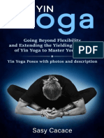 (Spiritual Book 2) Sasy Cacace - Yin Yoga Going Beyond Flexibility and Extending The Yielding Approach of Yin Yoga To Master Your Min (2019)