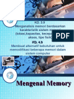 KD. 3.9 Menganalisis Memori Berdasarkan Karakteristik Sistem Memori (Lokasi, Kapasitas, Kecepatan, Cara Akses, Tipe Fisik) KD. 4.9