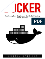 Docker  The Complete Beginners Guide to Starting with Docker by Austin Spencer (z-lib.org).pdf