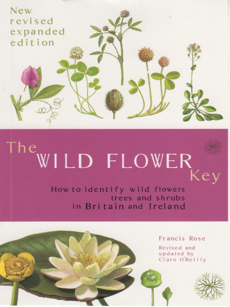 The Wild Flower Key How To Identify Wild Flowers, Trees and Shrubs in