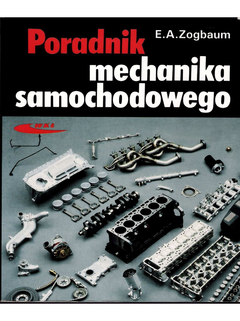 Poradnik Mechanika Samochodowego - E.A. Zogbaum PDF | PDF