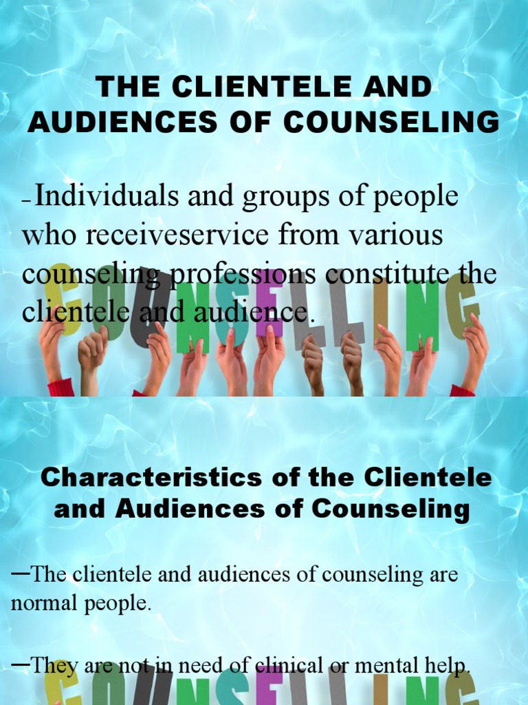 Characteristics, Needs, and Types of Clientele and Audiences Served by