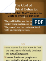 The Cost of Unethical Behavior: Some Maintain That There Are No Costs To Unethical Behavior