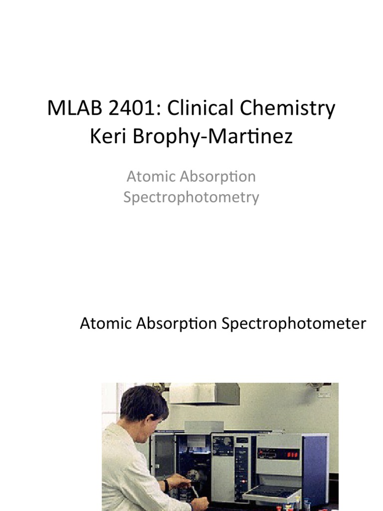MLAB 2401 Clinical Chemistry Keri BrophyMartinez Atomic Absorption