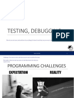 Testing, Debugging: How Do You Test Your Code and How Do You Debug If It Doesn't Work They Way You Want It To?