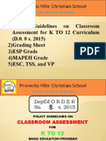 1) Policy Guidelines On Classroom Assessment For K TO 12 Curriculum (D.0. 8 S. 2015) 2) Grading Sheet 3) ESP Grade 4) MAPEH Grade 5) ESC, TSS, and VP