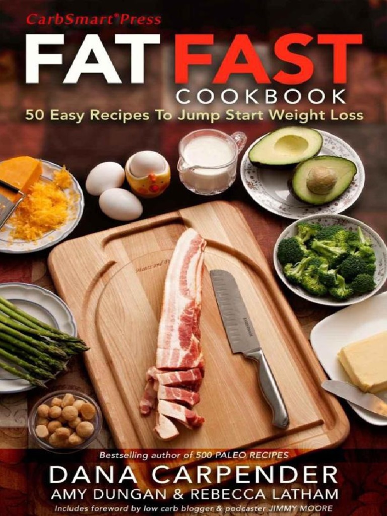 Fat Fast Cookbook - 50 Easy Recipes To Jump Start Your Low Carb Weight ...