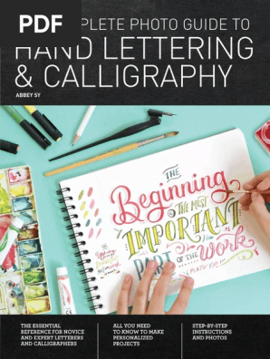 The Complete Photo Guide to Hand Lettering and Calligraphy_ The Essential Reference for Novice and Expert Letterers and Calligraphers ( PDFDrive.com ).pdf