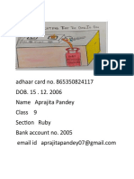 Adhaar Card No. 865350824117 DOB. 15 - 12. 2006 Name Aprajita Pandey Class 9 Section Ruby Bank Account No. 2005