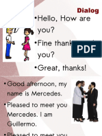 Hello, How Are You? Fine Thanks, and You? Great, Thanks!: Dialog