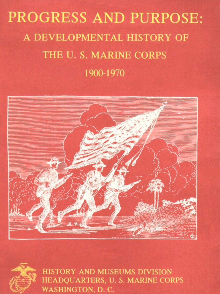 Progress and Purpose A Developmental History of The US Marine Corps