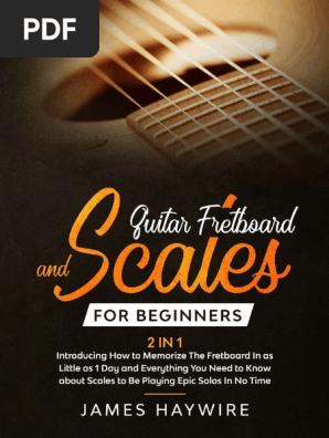 Guitar Fretboard And Scales For Beginners - James Haywire