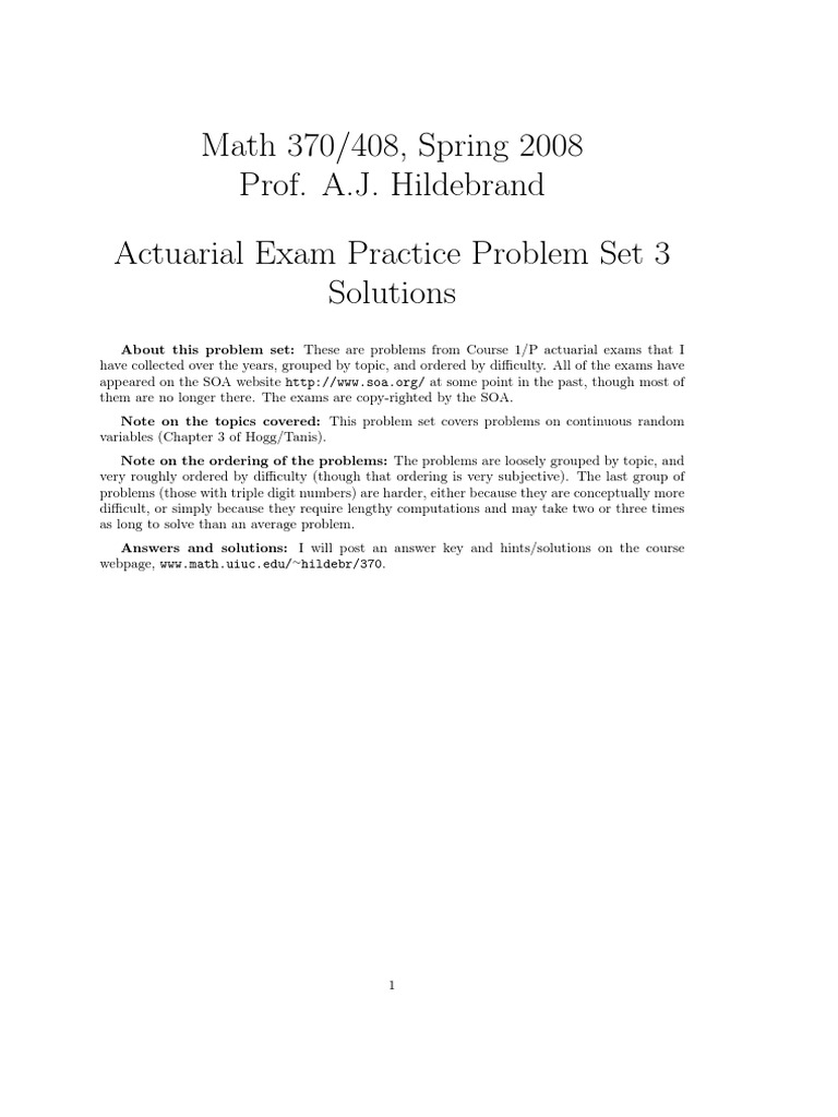 Math 370/408, Spring 2008 Prof. A.J. Hildebrand Actuarial Exam Practice