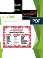 Adverbs: Its Position Is at The End of The Sentence Although Adverbs of Frequency