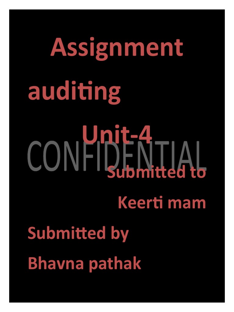 Assignment Auditing Unit-4: Submitted To Keerti Mam Submitted by Bhavna ...