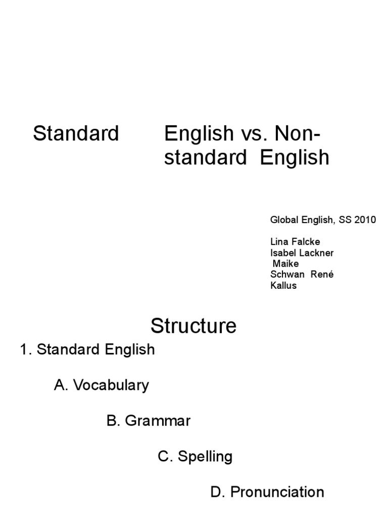 Standard English vs. NonStandard English Global English, SS 2010 Lina