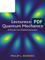 Philip L. Bowers - Lectures On Quantum Mechanics - A Primer For Mathematicians (2020, Cambridge University Press)