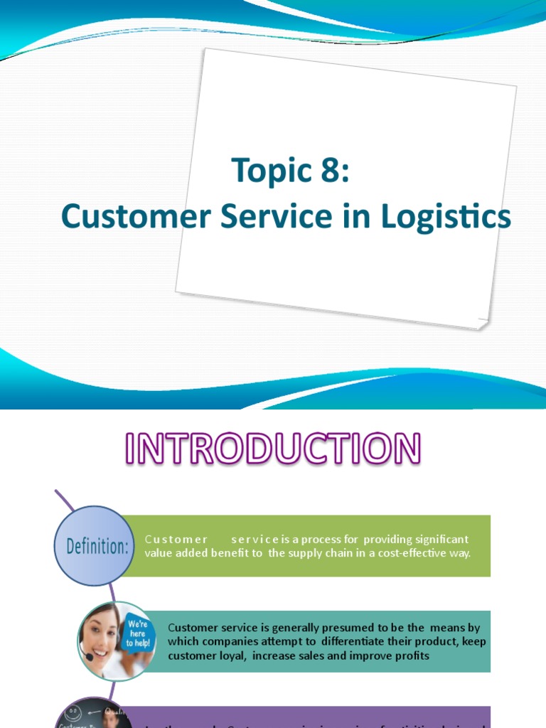 Topic 8 Customer Service In Logistics Logistics Reliability Engineering