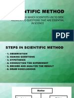 Scientific Method: The Process Which Scientists Use To Seek Answers To Questions That Are Essential in Science