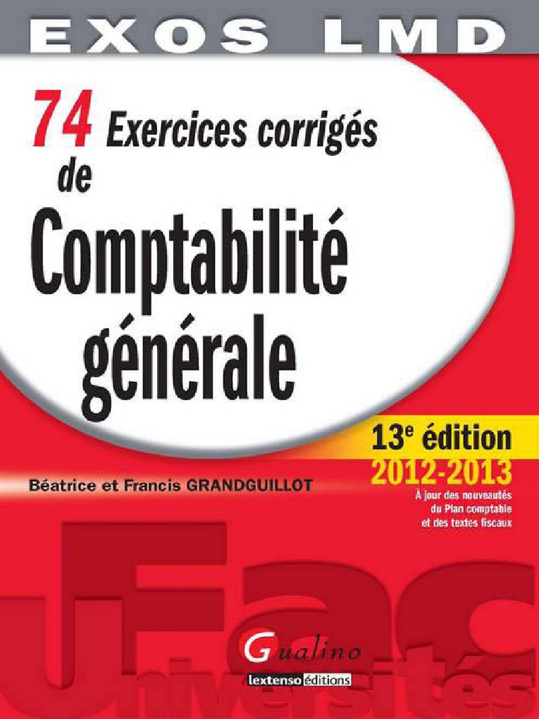 Comptabilité Générale Exercices Avec Corrigés Détaillés Pdf 74 Exercices Corrigés de Comptabilité Générale by Béatrice Et Francis  GRANDGUILLOT PDF | PDF | Dépréciation | Capitaux propres