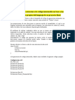 C) Proponer Una Estructura de Código Intermedio en Base A Las Características Propias Del Lenguaje de Su Proyecto Final