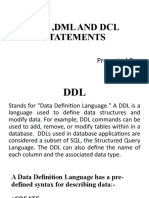 DDL, DML and DCL Statements: Presented By:-Kajal