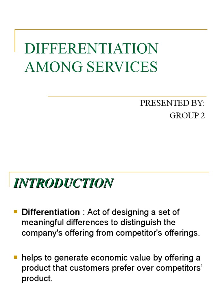 Differentiation Among Services: Presented By: Group 2 | PDF ...