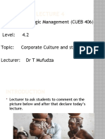 Course: Strategic Management (CUEB 406) Level: 4.2 Topic: Corporate Culture and Strategy Lecturer: DR T Mufudza